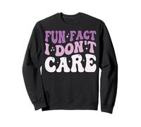 Fun Fact I Don't Care Sweatshirt