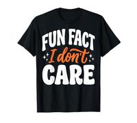 Fun Fact I Don't Care T-Shirt