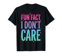 Fun Fact I Don't Care T-Shirt