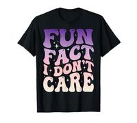 Fun Fact I Don't Care T-Shirt