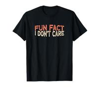 Fun Fact I Don't Care T-Shirt