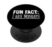 Fun Fact I Hate Mondays Je Déteste Les Lundis PopSockets PopGrip Adhésif