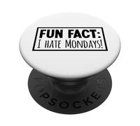 Fun Fact I Hate Mondays Je Déteste Les Lundis PopSockets PopGrip Adhésif