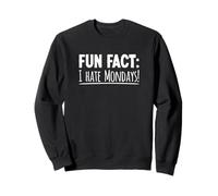 Fun Fact I Hate Mondays Je Déteste Les Lundis Sweatshirt