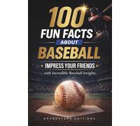 Fun Facts about Baseball: Stories, Stats, Legendary Moments & Baseball History Every Fan Should Know. A Home Run Gift for True Baseball Fans