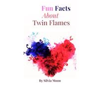 FUN FACTS ABOUT TWIN FLAMES: Did You Know This?