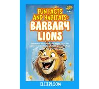 Fun Facts and Habitats: Barbary Lions: Imaginative adventures, fascinating facts, and hands-on activities about Barbary Lions through the eyes of Malik the Barbary Lion