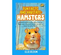 Fun Facts and Habitats: Hamsters: Imaginative adventures, fascinating facts, and hands-on activities about Hamsters through the eyes of Harry the Hamster