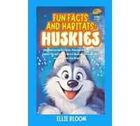 Fun Facts and Habitats: Husky Dogs: Imaginative adventures, fascinating facts, and hands-on activities about Huskies through the eyes of Max the Husky Dog