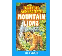 Fun Facts and Habitats: Mountain Lions: Imaginative adventures, fascinating facts, and hands-on activities about Mountain Lions through the eyes of Luna the Mountain Lion