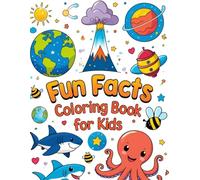Fun Facts Coloring Book for Kids: 30 Amazing Science and Nature Facts to Learn and Color: A fun and educational coloring book packed with surprising ... and Earth - perfect for curious kids ages 5+!