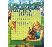 Fun Facts Word Search: Dogs: Large Print Dog-Themed Puzzles Featuring Breeds, Training, Behaviors, K9 Jobs, Care, and Dog Lover Trivia for Adults and Seniors