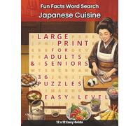 Fun Facts Word Search - Japanese Cuisine: 36 Easy Large Print Puzzles for Adults and Seniors Exploring Sushi, Ramen, Traditional Dishes, Ingredients, and Cultural Food History