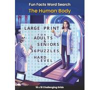 Fun Facts Word Search - The Human Body: 36 Challenging Large Print Word Search Puzzles for Adults and Seniors Featuring Human Anatomy, Organs, Muscles, Bones, and Body Systems