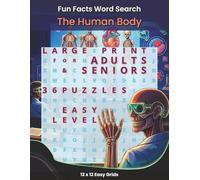 Fun Facts Word Search - The Human Body: 36 Easy Large Print Puzzles for Adults and Seniors Exploring Anatomy, Organs, Muscles, Bones, and Body Systems