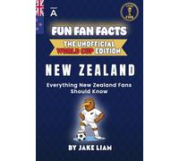 Fun Fan Facts: World Cup 2026 Edition - New Zealand: Everything Young New Zealand Fans Should Know