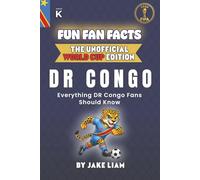 Fun Fan Facts: World Cup Edition - DR Congo: Everything Young DR Congo Fans Should Know