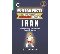 Fun Fan Facts: World Cup Edition - Iran: Everything Young Iran Fans Should Know