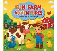 Fun Farm Adventures Coloring Book for Kids Ages 4-8: Cute Farm Animals, Tractors, Barns, and Country Life Scenes for Boys and Girls to Color