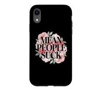 Fun Floral Mean People Suck Sarcastic Kindness Flower Citation Coque pour iPhone XR