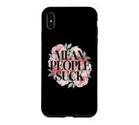 Fun Floral Mean People Suck Sarcastic Kindness Flower Citation Coque pour iPhone XS Max