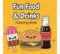 Fun Food & Drinks Coloring Book: 72 kawaii illustrations of happy foods & drinks - 144 single-sided pages for fun, relaxing and creative coloring