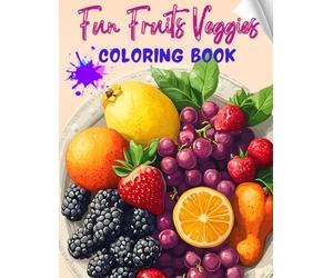 Fun Fruits Veggies Coloring Book: Happy fruit and vegetable characters, playful healthy food adventure, fun and engaging illustrations | Boosts ... and mindfulness activities | For Kids 4-8