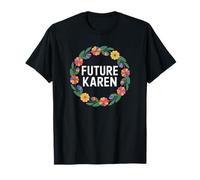 Fun Future Karen Sister Aunt Joke Meme T-Shirt