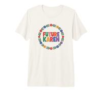 Fun Future Karen Sister Aunt Joke Meme T-Shirt Haut de Gamme