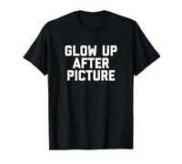 Fun Glow Up After Picture Meme Design T-Shirt