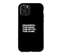 Fun Grandpa - The Man, The Myth, The Alibi Coque pour iPhone 11 Pro