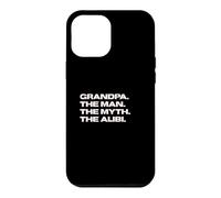 Fun Grandpa - The Man, The Myth, The Alibi Coque pour iPhone 12 Pro Max