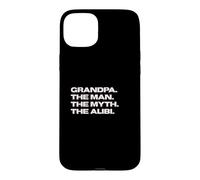Fun Grandpa - The Man, The Myth, The Alibi Coque pour iPhone 15 Plus