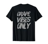 Fun Grape Vibes Only Funny Text Messages Funny Humour Citations T-Shirt