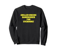 Fun Grilled Cheese Sandwiches for Everyone Food Lover Joke Sweatshirt
