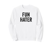 Fun Hater Negative Grouch Dad and Grandpa Sarcasm Design Sweatshirt