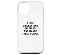 Fun I Like Chicken and Waffles and Maybe Three People Coque pour iPhone 12/12 Pro