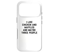 Fun I Like Chicken and Waffles and Maybe Three People Coque pour iPhone 17 Pro