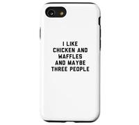 Fun I Like Chicken and Waffles and Maybe Three People Coque pour iPhone SE (2020) / 7/8