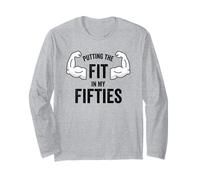 Fun I Put The Fit in My Fifties 50th Birthday Gen X Workout Manche Longue