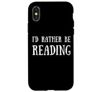 Fun I'd Rather Be Reading Book Lover Reader Read Books Coque pour iPhone X/XS