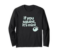 Fun If You Squint It's Mint Humor Design Manche Longue