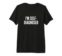 Fun I'm Self-Diagnosed Therapy Joke T-Shirt Haut de Gamme