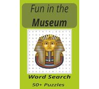 Fun in the Museum Word Search: Fun finding words related to the museum