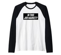 Fun in This Job Market? Employment Joke Manche Raglan