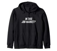 Fun in This Job Market? Employment Joke Sweat à Capuche