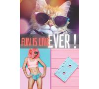 Fun Is Live Ever !: Carnet De Notes Ligné Pour Les Passionnés De Musique Electro Liberté Fête Un Cadeau Original 112 Pages Avec Dj Déco