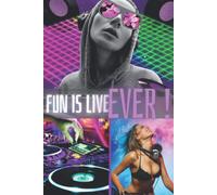 Fun Is Live Ever !: Carnet De Notes Ligné Pour Les Passionnés De Musique Electro Liberté Fête Un Cadeau Original 112 Pages Avec Dj Déco
