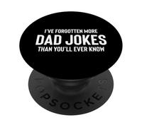 Fun I've Forgotten More Dad Jokes Than You'll Ever Know PopSockets PopGrip Adhésif