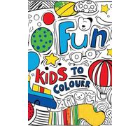 Fun Kids to Colourr Book: A Whimsical Journey Through Color: Unleash Your Creativity and Immerse Yourself in a World of Enchantment with this Unique Coloring Experience